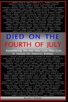 Died on the Fourth of July: Remembering the Men Who Gave Their Lives in Vietnam on America's Birthday 1495418588 Book Cover