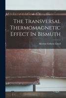 The Transversal Thermomagnetic Effect In Bismuth 1017246254 Book Cover