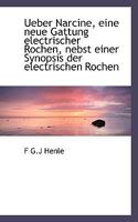 Ueber Narcine, eine neue Gattung electrischer Rochen, nebst einer Synopsis der electrischen Rochen 1116252155 Book Cover