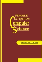 Female Attrition in Computer Science 9978947299 Book Cover