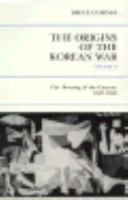 The Origins of the Korean War, Volume II: The Roaring of the Cataract 1947-1950 069102538X Book Cover