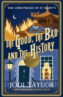 The Good, The Bad and The History 1035404931 Book Cover