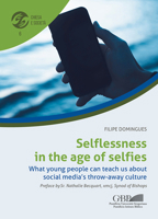 Selflessness in the Age of Selfies: What Young People Can Teach Us About Social Media's Throw-Away Culture 8878394564 Book Cover