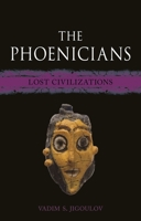 The Phoenicians: Lost Civilizations 1789149444 Book Cover