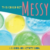 This Could Get Messy 1067003347 Book Cover