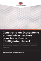 Construire un écosystème et une infrastructure pour la confiserie intelligente. Livre 4 6207612647 Book Cover
