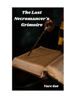 The Last Necromancer's Grimoire B0DS9GGYJN Book Cover