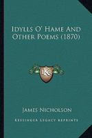 Idylls O' Hame: And Other Poems 116467871X Book Cover