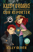 Kassy O'Roarke, Cub Reporter 0578588951 Book Cover