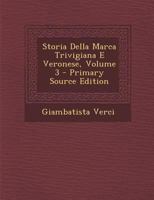 Storia Della Marca Trivigiana E Veronese, Volume 3 - Primary Source Edition 1018368191 Book Cover
