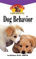 Dog Behavior: An Owner's Guide to a Happy Healthy Pet 0876052367 Book Cover
