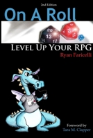 On A Roll: Level Up Your RPG – 2nd Edition 0557946662 Book Cover