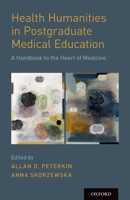 Health Humanities in Postgraduate Medical Education 0190849908 Book Cover