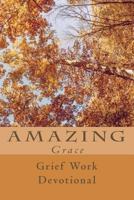 Amazing Grace: Seven Day Grief Devotional 1535241403 Book Cover