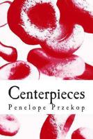 Centerpieces 0615464734 Book Cover