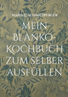 mein Blanko-Kochbuch zum selber ausfüllen: besseres und einfacheres Haushalten 3755736640 Book Cover