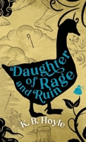 Daughter of Rage and Ruin 1957362383 Book Cover