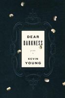 Dear Darkness: Poems 0307264424 Book Cover