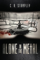Alone in the Metal 1953158846 Book Cover