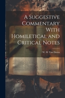 A Suggestive Commentary With Homiletical and Critical Notes 1021961930 Book Cover