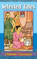 Selected Tales: Glimpses into Yorùbá Culture Volume II 1977242510 Book Cover