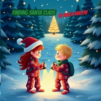 Finding Santa Claus:: A Funny Christmas Rhyming Picture Book Adventure for Kids Ages 4–8 B0FKSBNLBJ Book Cover