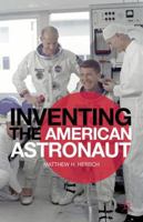 Inventing the American Astronaut 1137025271 Book Cover