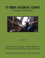 75 Irish Session Tunes for Anglo Concertina 1511930357 Book Cover