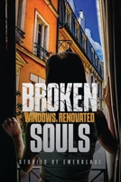 Broken Windows, Renovated Souls: Stories of Emergence B0CMW6ZTSJ Book Cover
