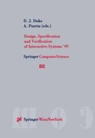 Design, Specification And Verification Of Interactive Systems'99: Proceedings Of The Eurographics Workshop In Braga, Portugal, June 2 4, 1999 3211834052 Book Cover