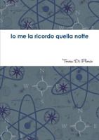Io me la ricordo quella notte 1326014633 Book Cover