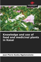 Knowledge and use of food and medicinal plants in Kasai 6206026353 Book Cover