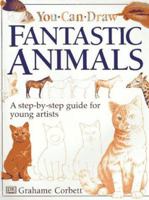 Fantastic Animals (You Can Draw) 0789415011 Book Cover