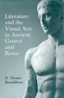 Literature and the Visual Arts in Ancient Greece and Rome (Oklahoma Series in Classical Culture) 0806132078 Book Cover