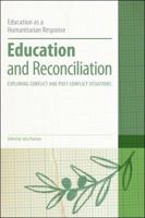 Education and Reconciliation: Exploring Conflict and Post-Conflict Situations (Education as a Humanitarian Response) 144115325X Book Cover