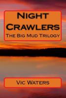 Night Crawlers: The Big Mud Trilogy 149956922X Book Cover