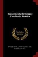 Supplemental to Sprague Families in America 1298523664 Book Cover