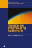 The Origin and Evolution of the Solar System (HBK) (Graduate Series in Astronomy) 0750304588 Book Cover