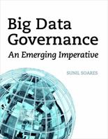 Big Data Governance: An Emerging Imperative 1583473777 Book Cover