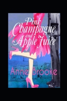 Pink Champagne and Apple Juice 095316134X Book Cover