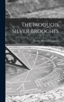 The Iroquois Silver Brooches 9353954924 Book Cover