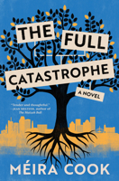 The Full Catastrophe: A Novel 1487009941 Book Cover