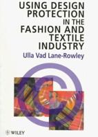 Using Design Protection in the Fashion Industry 0471969257 Book Cover