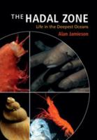 The Hadal Zone: Life in the Deepest Oceans 1107016746 Book Cover