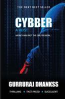Cybber: A Heist...Money Was Not the Only Reason 935321291X Book Cover