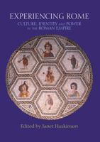 Experiencing Rome: Culture, Identity and Power in the Roman Empire 0415212847 Book Cover