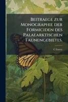 Beitraege zur Monographie der Formiciden des palaearktischen Faunengebietes. 1149891599 Book Cover