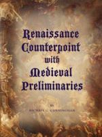 Renaissance Counterpoint with Medieval Preliminaries 1425991319 Book Cover