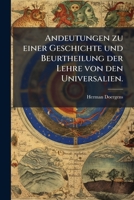 Andeutungen Zu Einer Geschichte Und Beurtheilung Der Lehre Von Den Universalien 1246770377 Book Cover