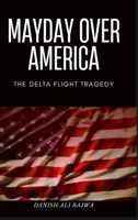 Mayday Over America: The Delta Flight Tragedy (Pakistan) 9696792069 Book Cover